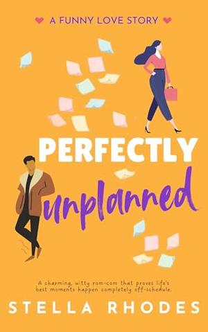 Perfectly Unplanned by Stella Rhodes