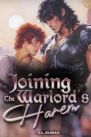 Joining The Warlord's Harem: Fantasy Historical M/M Steamy Short Story Romance by E.L. Klimax