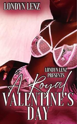 A Royal Valentine's Day by Londyn Lenz