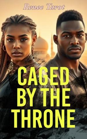 Caged by the Throne: African American Urban Thriller by Renee Tarot