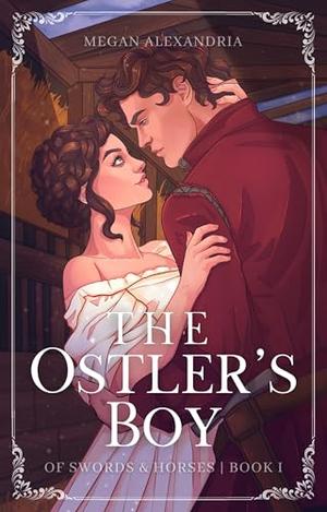 The Ostler's Boy by Megan Alexandria
