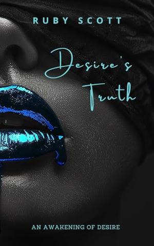 Desire's Truth: A Steamy Sapphic Romance (An Awakening Of Desire #6)