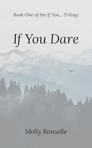 If You Dare by Molly Rouselle