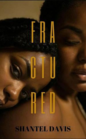 FRACTURED: FORMELY CISERO by Shantel Davis
