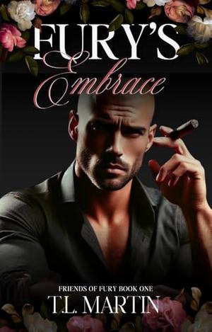 Fury's Embrace: Book One by T.L. Martin