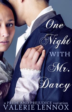 One Night with Mr. Darcy: a Pride and Prejudice variation by Valerie Lennox
