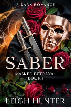Saber: A Dark Romance by Leigh Hunter