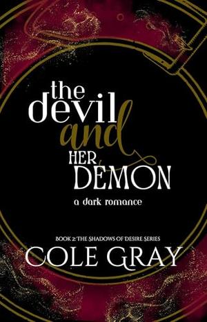 The Devil and Her Demon: A Dark Romance Novella (The Shadows of Desire: A Dark Romance Collection #2)