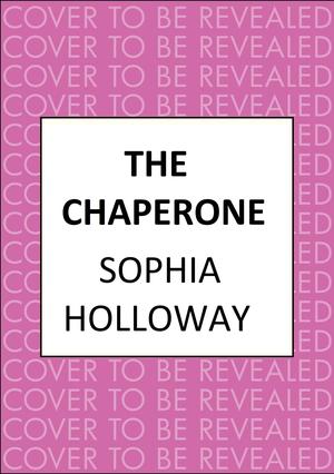 The Chaperone by Sophia Holloway