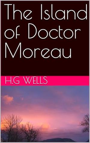 The Island of Doctor Moreau by H.G Wells