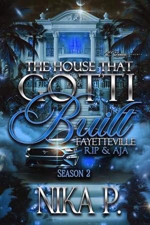 The House that Gotti Built: Rip & Aja by Nika P.