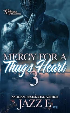Mercy For A Thug's heart 3 by Jazz E