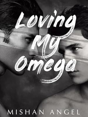 Loving My Omega: An Omegaverse Age-Gap M/M Shifter Mpreg Romance (The Perfect Designation Trilogy #2)