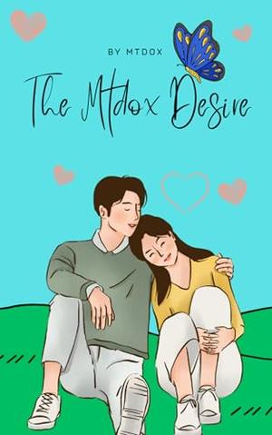The Mtdox Desire : By Mtdox by Mtdox