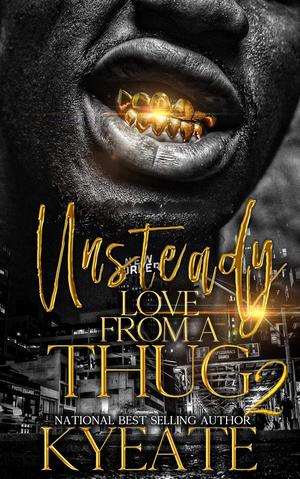Unsteady Love From a Thug 2 by Kyeate