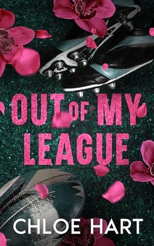 Out of my league by Chloe Hart