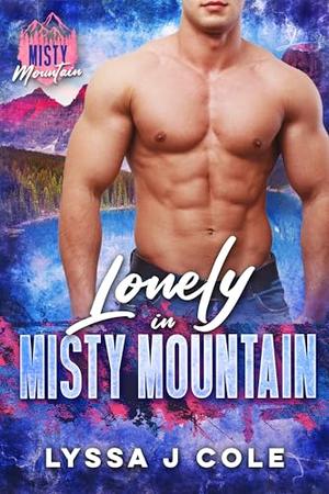 Lonely in Misty Mountain by Lyssa J. Cole