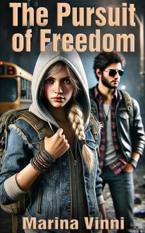 The Pursuit of Freedom: A Young Adult Edition by Marina Vinni
