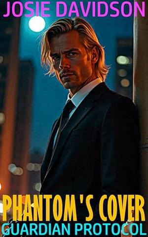 Phantom's Cover: An Alpha Protector Romance by Josie Davidson