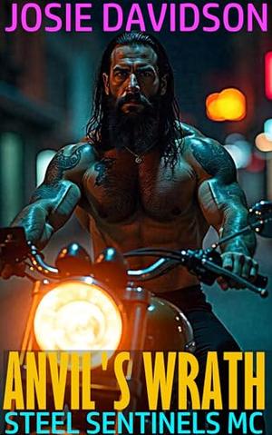 Anvil's Wrath: Steel Sentinels MC by Josie Davidson