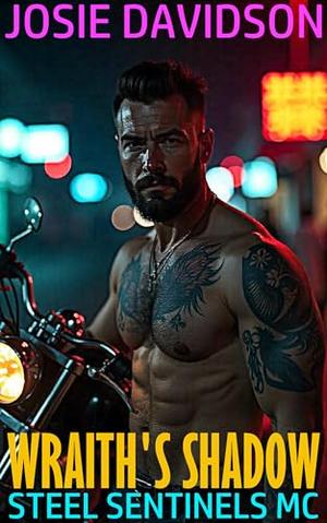 Wraith's Shadow: Steel Sentinels MC by Josie Davidson