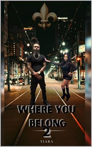 Where You Belong 2 by Tiara Warren