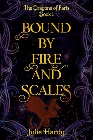 Bound by Fire and Scales by Julie Hardy