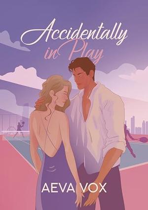 Accidentally In Play by Aeva Vox