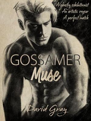Gossamer Muse by David Gray