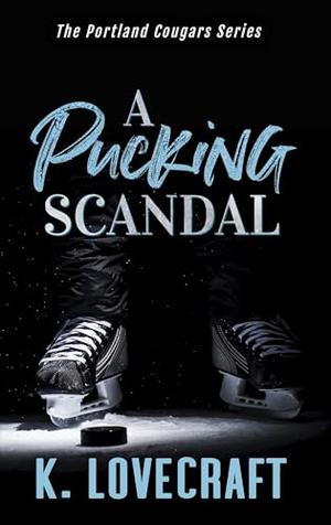 A Pucking Scandal by K. Lovecraft