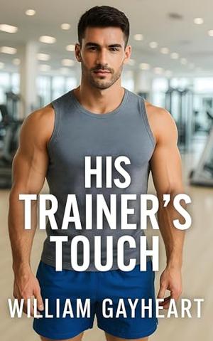 His Trainer's Touch by William Gayheart