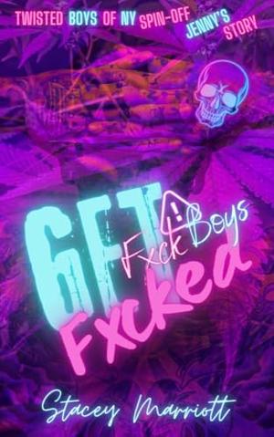 Get Fxcked: Fxck Boys by Stacey Marriott