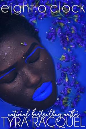 eight: o’clock by Tyra Racquel