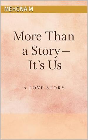 More Thank A Story - It's Us by Mehona M
