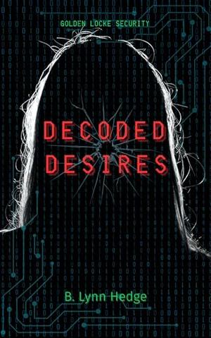 Decoded Desires (Golden Locke Security #2)