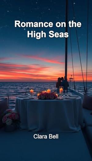 Romance on the High Seas by Clara Bell