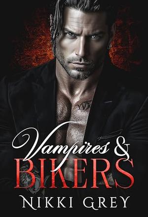 Vampires & Bikers by Nikki Grey