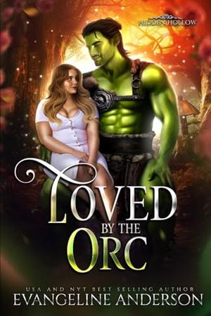 Loved by the Orc by Evangeline Anderson