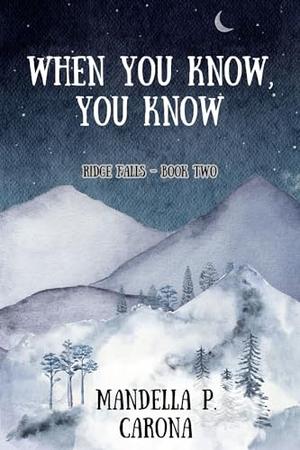When You Know You Know by Mandella P. Carona