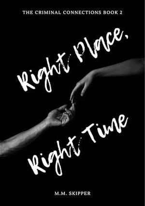 Right Place, Right Time by M.M. Skipper