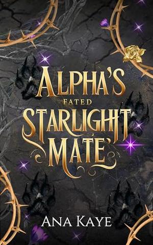 Alpha's Fated Starlight Mate: A Fated Mates Paranormal Romance by Ana Kaye