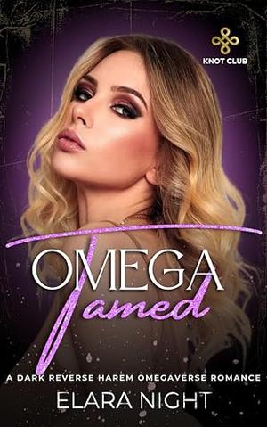 Omega Tamed: A Dark Reverse Harem Omegaverse Romance (Knot Club #3)