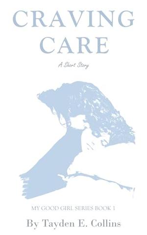 Craving Care: A Lesbian MDLG Romance of Trust and Surrender by Tayden E. Collins
