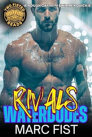 WATERDUDES: Rivals: A Rough Gay M/M Swimmer Quickie by Marc Fist