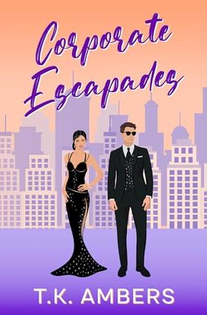 Corporate Escapades by T.K. Ambers