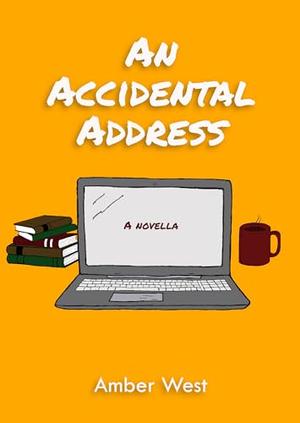 An Accidental Address by Amber West
