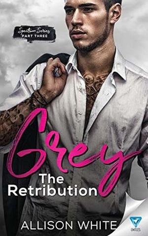 Grey: The Retribution (Spectrum Series) by Allison White