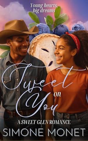 Sweet on You: A Small Town, Coming of Age Romance Short Read by Simone Monet