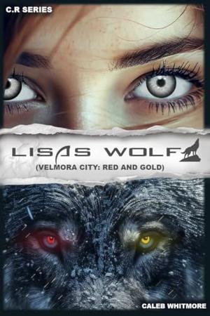 Lisa's Wolf: Velmora city: Red and Gold by Caleb Whitmore