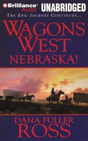 Nebraska!: Wagons West Bok2 by Dana Fuller Ross